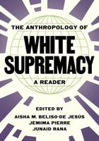 The Anthropology of White Supremacy