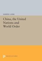 China, the United Nations, and World Order