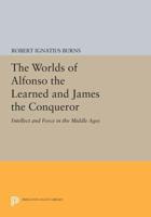 The Worlds of Alfonso the Learned and James the Conqueror