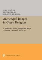Archetypal Images in Greek Religion. 5 Zeus and Hera