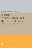 Donne's "Anniversaries" and the Poetry of Praise