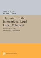 The Future of the International Legal Order. Volume 4 The Structure of the International Environment