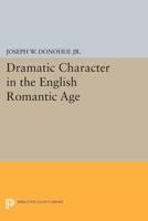 Dramatic Character in the English Romantic Age