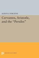 Cervantes, Aristotle, and the "Persiles"