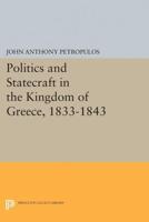 Politics and Statecraft in the Kingdom of Greece, 1833-1843