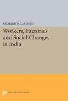 Workers, Factories and Social Changes in India