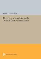 History as a Visual Art in the Twelfth-Century Renaissance