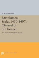 Bartolomeo Scala, 1430-1497, Chancellor of Florence