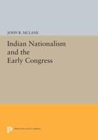 Indian Nationalism and the Early Congress