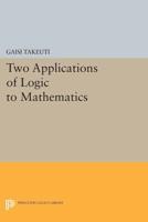 Two Applications of Logic to Mathematics