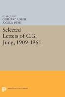Selected Letters of C.G. Jung, 1909-1961