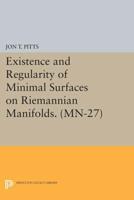 Existence and Regularity of Minimal Surfaces on Riemannian Manifolds. (MN-27)