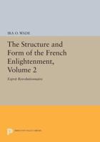 The Structure and Form of the French Enlightenment, Volume 2