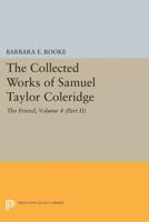 The Collected Works of Samuel Taylor Coleridge, Volume 4 (Part II)
