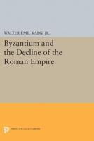 Byzantium and the Decline of the Roman Empire