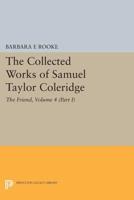 The Collected Works of Samuel Taylor Coleridge, Volume 4 (Part I)