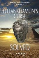 Tutankhamun's Curse Solved