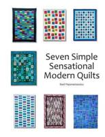 Seven Simple Sensational Modern Quilts