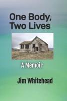 One Body, Two Lives