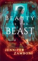 Beauty is the Beast: Beasts Among Us - Book 1