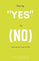 Saying "Yes" to (No)