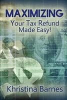 Maximizing Your Tax Refund Made Easy!