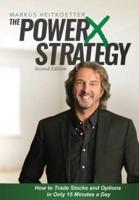 The PowerX Strategy: How to Trade Stocks and Options  in Only 15 Minutes a Day