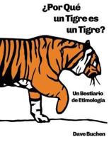 Por Qu' Un Tigre Es Un Tigre?
