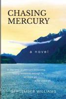 Chasing Mercury: In the time of Mercury Poisoning Loving Someone Enough to Let Them Go is for Cowards