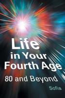 Life in Your Fourth Age: 80 and Beyond