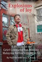 Explosions of Joy: A Memoir of the Grief Counselor for Missing Malaysia Airlines Flight 370