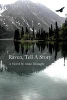 Raven, Tell a Story