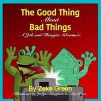 The Good Thing About Bad Things