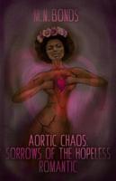 Aortic Chaos: Sorrows of the Hopeless Romantic