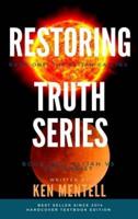 The Restoring Truth Series