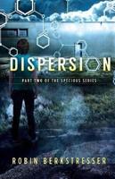 Dispersion: Part Two of the Specious Series