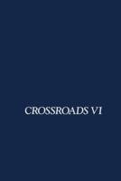 Crossroads VI