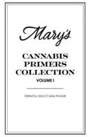 Mary's Cannabis Primers Collection Vol. I: Issues #1-4