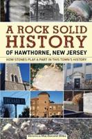 A Rock Solid History of Hawthorne, New Jersey