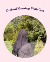 Orchard Mornings With God