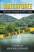 WaterForce: Terrorism Threatens NYC Water