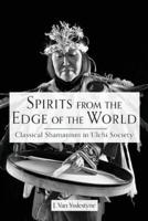 Spirits from the Edge of the World: Classical shamanism in Ulchi Society