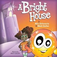 A Bright House