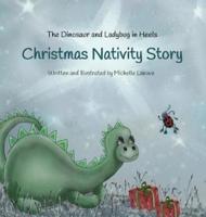 The Dinosaur and Ladybug in Heels Christmas Nativity Story