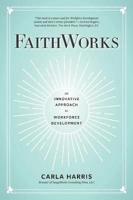 FaithWorks: An Innovative Approach to Workforce Development