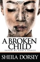 A Broken Child Saved by God's Grace