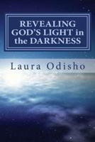 REVEALING GOD'S LIGHT in the DARKNESS: HARD EVIDENCE of a GLOBAL PROPHETIC FULFILLMENT in TIME REVEALED for NOW for ALL People of Faith.  (color coded text)