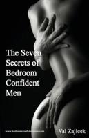 The Seven Secrets of Bedroom Confident Men