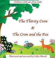 The Thirsty Crow & The Crow and the Fox: Children's Folk Tales from India