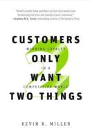 Customers Only Want Two Things